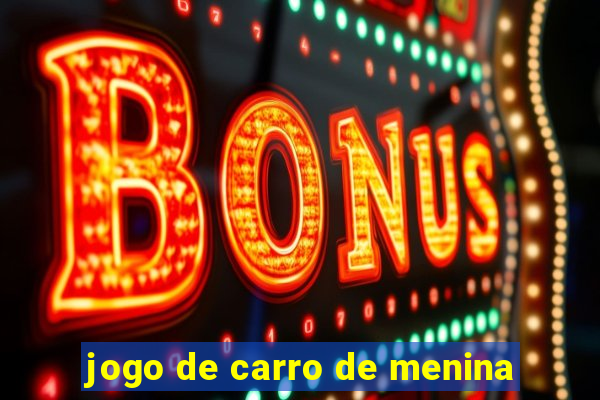 jogo de carro de menina
